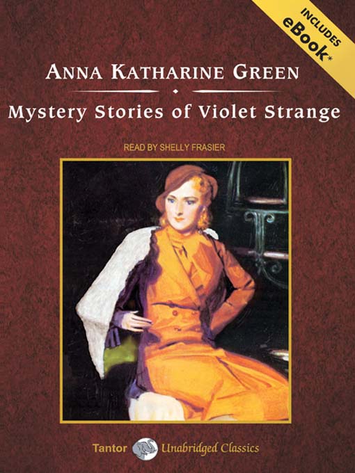 Title details for Mystery Stories of Violet Strange by Anna Katharine Green - Available